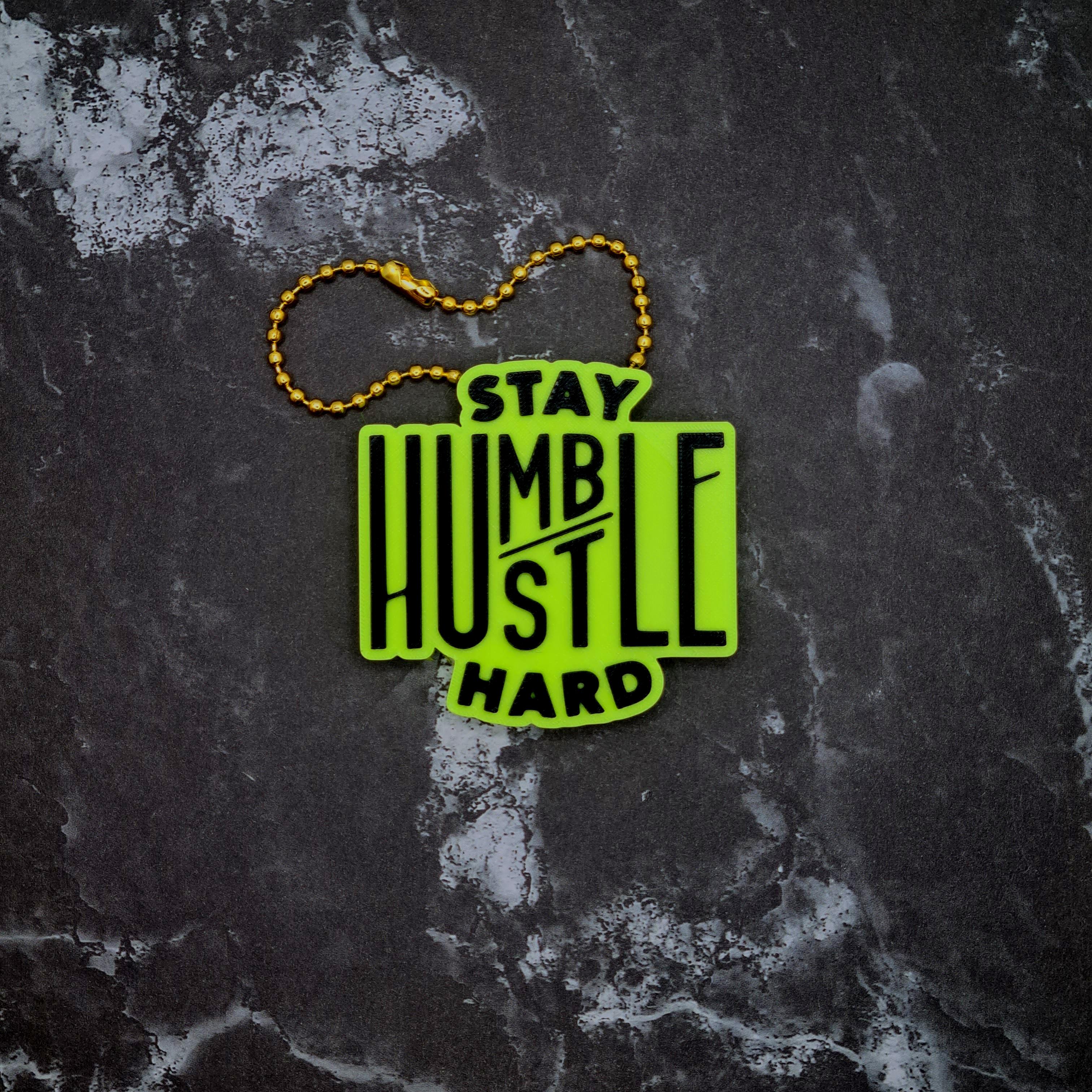 Stay Humble, Hustle Hard Keychain 3d model