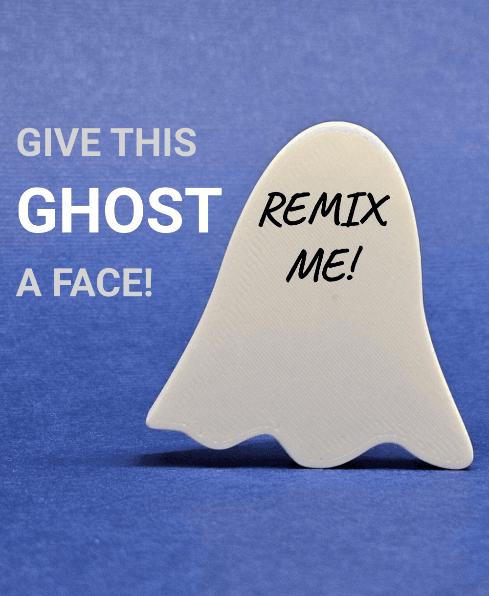 Blank Ghost | Remix me! | Give this ghost a face for Halloween! 3d model