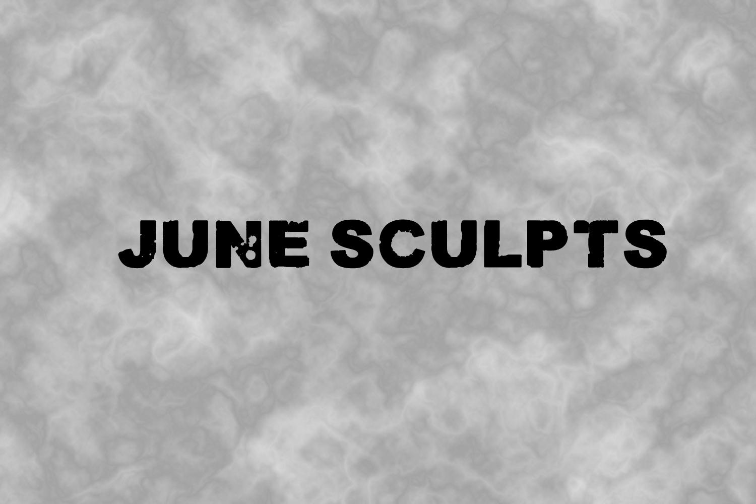 June Sculpts