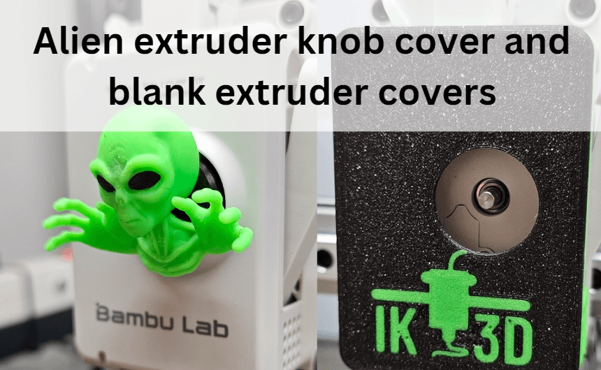 Alien Extruder Cover Knob and Blank Extruder Covers now available!