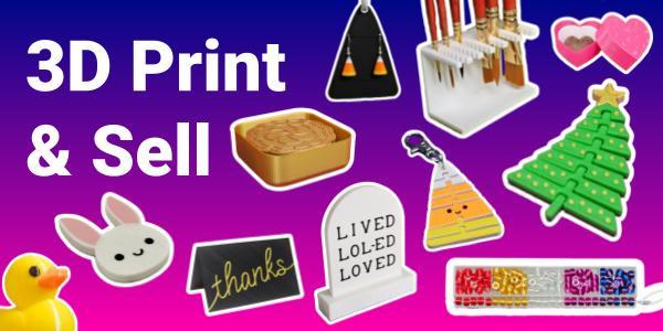 3D Print & Sell