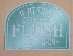 If at first you don't succeed Flush again Funny wall sign, Dual extruder, Home decor, Bathroom sign 3d model