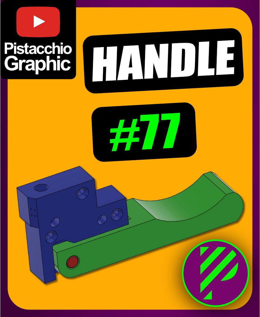 #77 Handle | Fusion 360 | Pistacchio Graphic 3d model