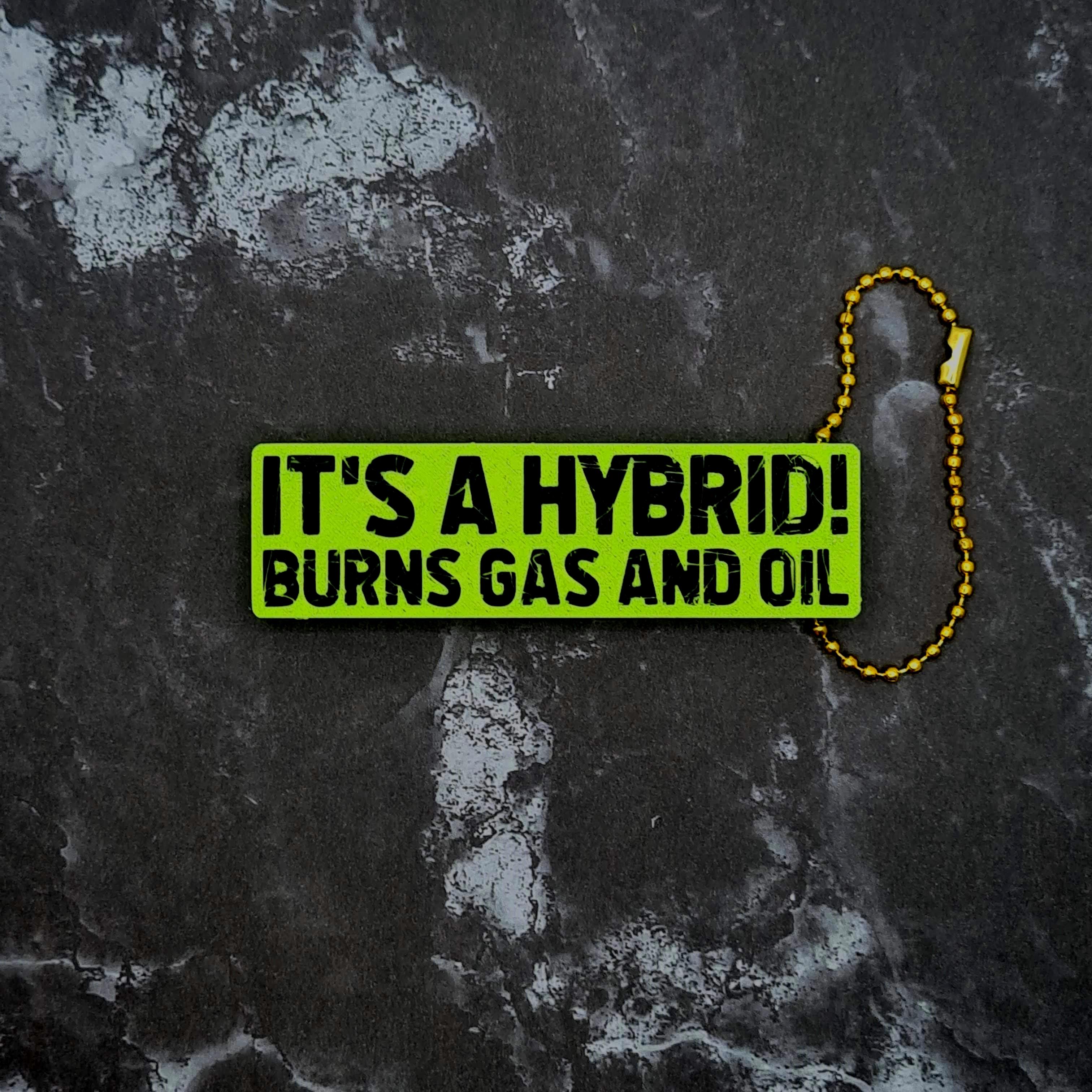 It's a Hybrid, Burns Gas and Oil Keychain 3d model
