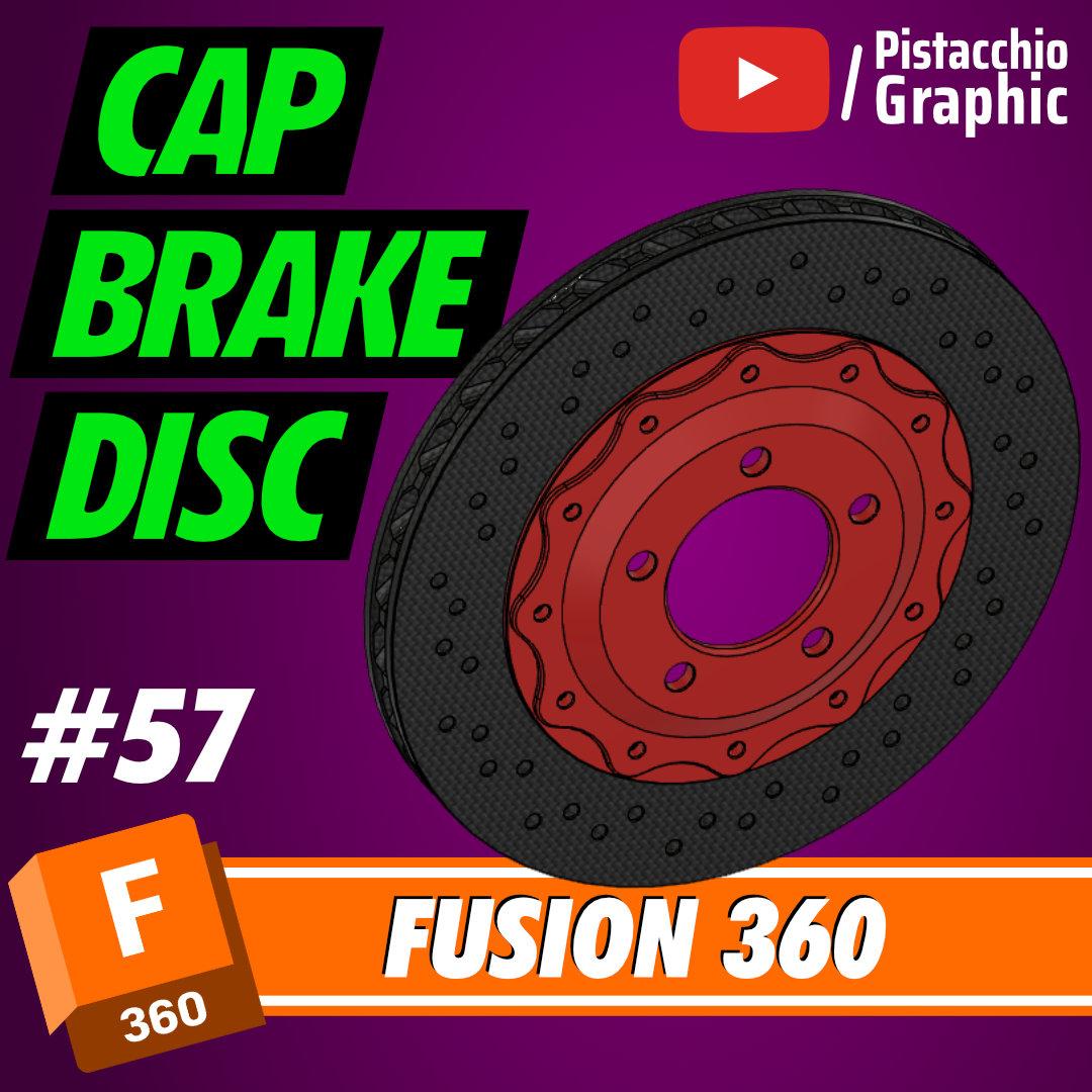 #57 Cap Brake Disc | Fusion 360 | Pistacchio Graphic 3d model