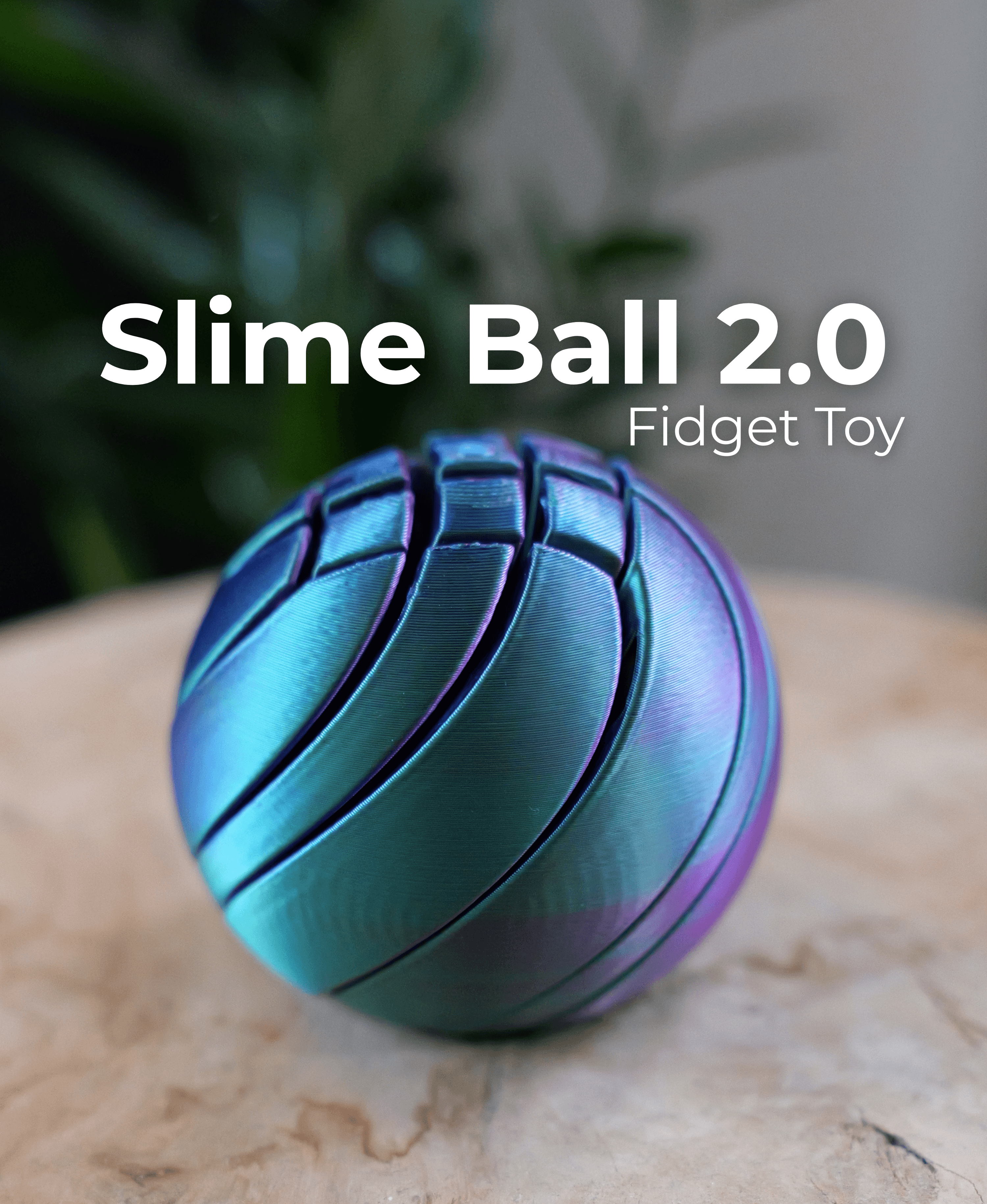 Slime Ball 2.0 Fidget Toy Print in Place by Ruven Bals 3d model