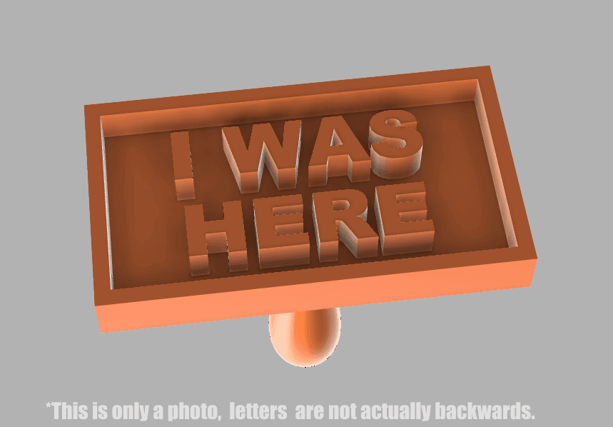 "I Was Here" Sand/Mud Stamp  3d model