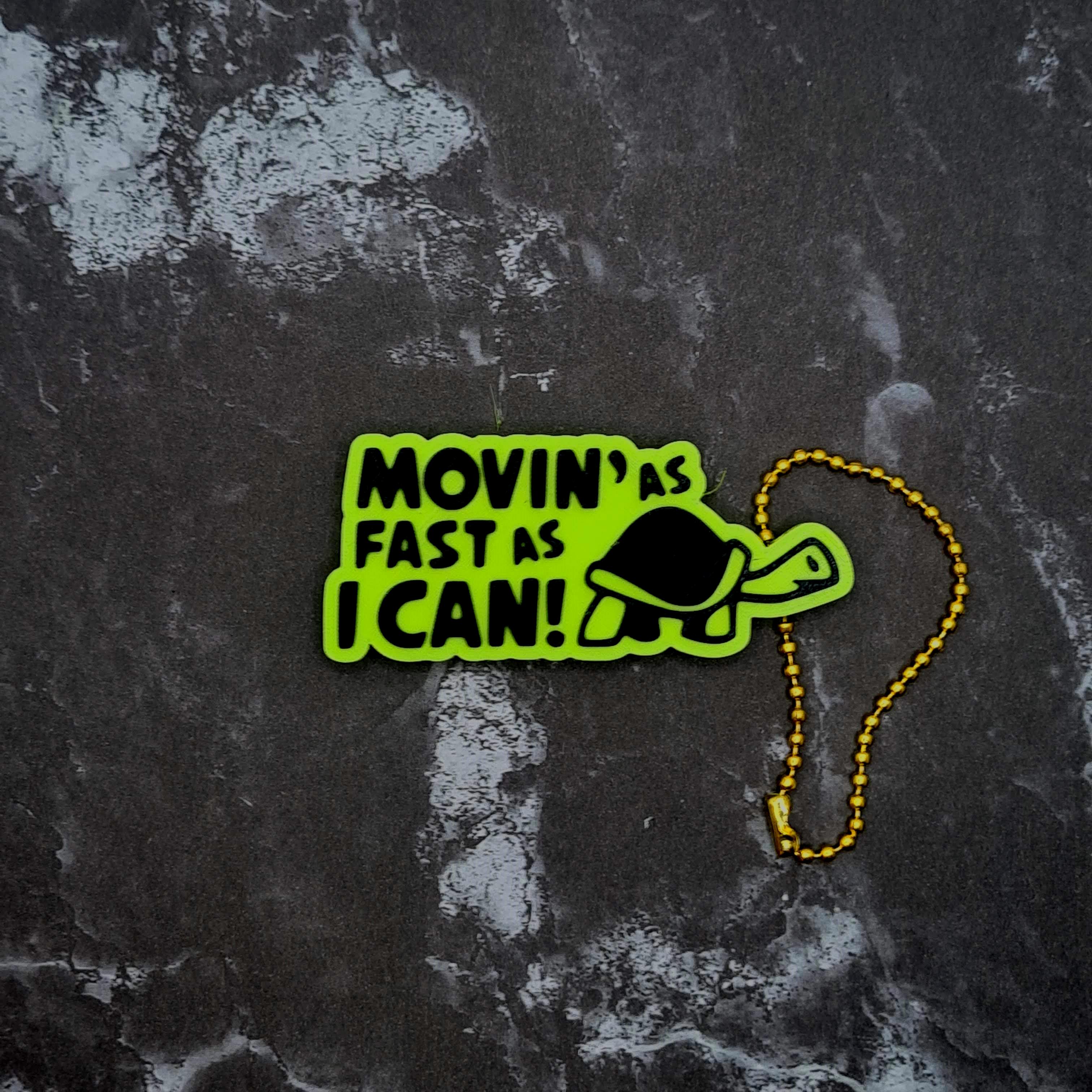 Movin' as Fast as I Can Keychain 3d model