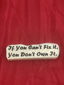 If you can't fix it, you don't own it 3d model