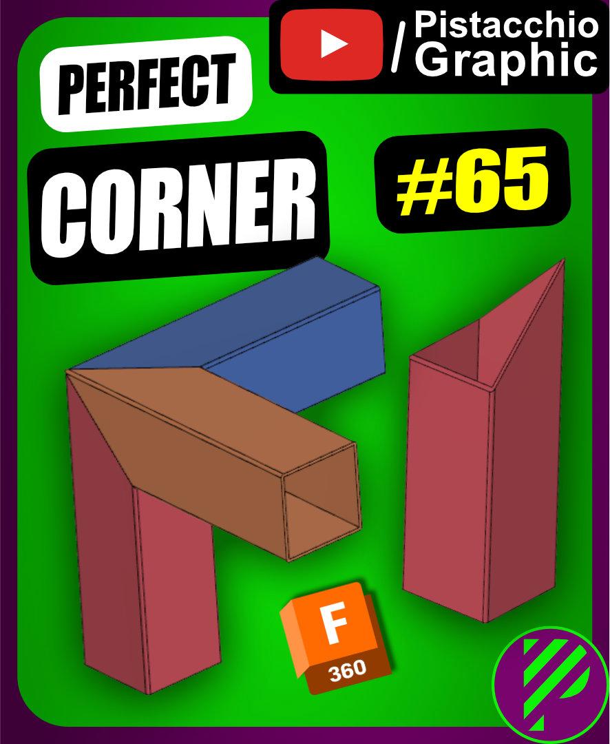 #65 Perfect Corner | Fusion 360 | Pistacchio Graphic 3d model