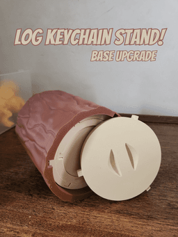 Log Keychain Stand Base Upgrade!!! 3d model