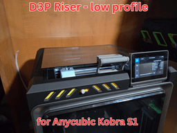Anycubic Kobra S1 - LOW PROFILE D3P RISER 3d model