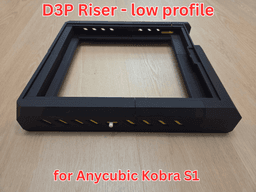 Anycubic Kobra S1 - LOW PROFILE D3P RISER 3d model