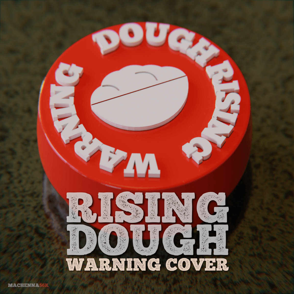 Dough Risiing Rising Dough | Warning Cover - 3D model by Machenna56k on Thangs